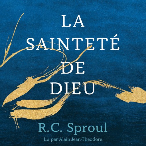 La Sainteté de Dieu, R.C. Sproul