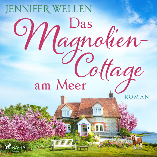 Das Magnoliencottage am Meer, Jennifer Wellen