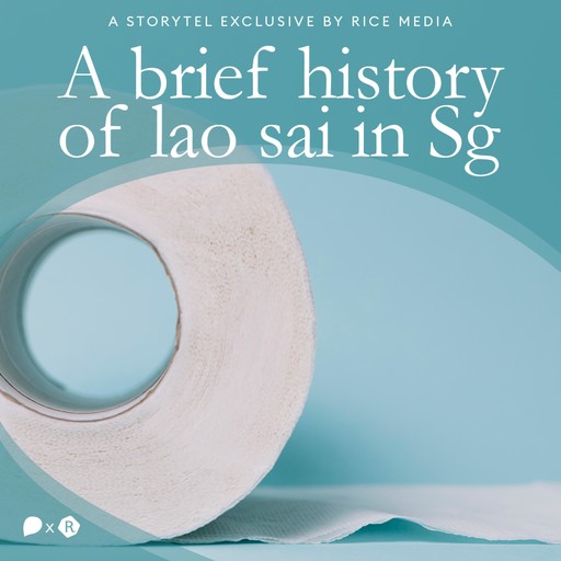 A Brief History of Lao Sai in Singapore, RICE media