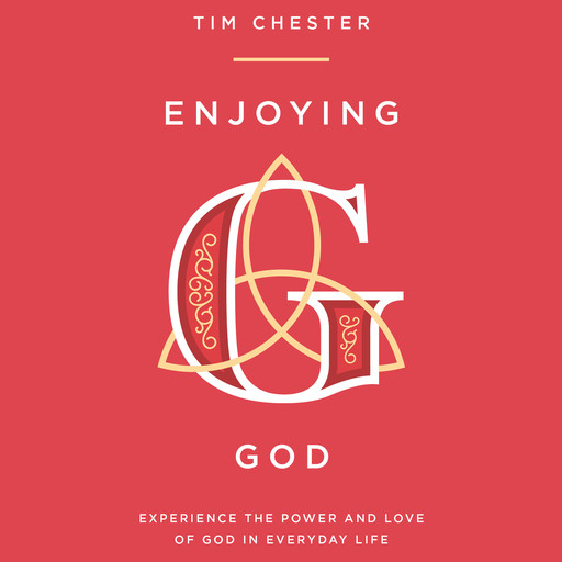 Enjoying God, Tim Chester