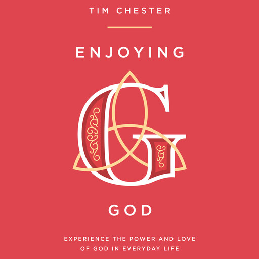 Enjoying God, Tim Chester