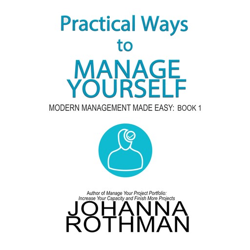 Practical Ways to Manage Yourself, Johanna Rothman
