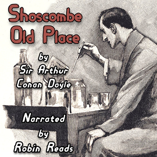 Sherlock Holmes and the Adventure of Shoscombe Old Place, Arthur Conan Doyle