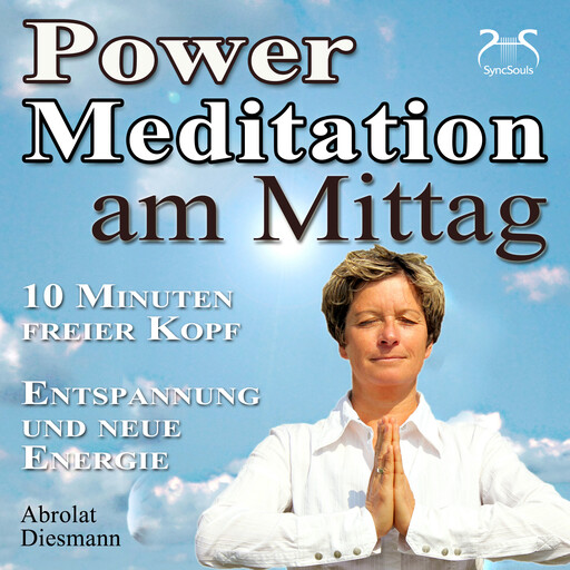 Power Meditation am Mittag - 10 Minuten freier Kopf - Entspannung und neue Energie - mit spezieller Entspannungsmusik 432 Hz (Ungekürzt), Franziska Diesmann, Torsten Abrolat