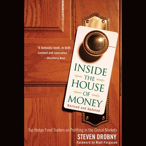 Inside the House of Money, Revised and Updated, Niall Ferguson, Steven Drobny