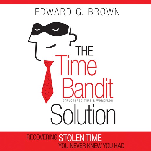 The Time Bandit Solution, Edward G. Brown