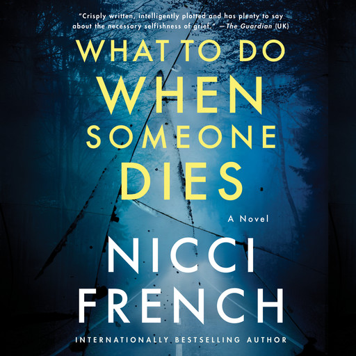What to Do When Someone Dies, Nicci French