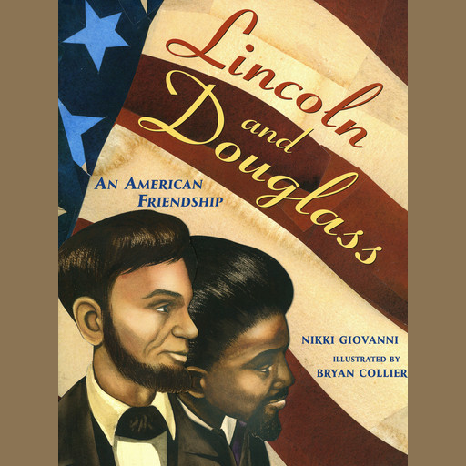 Lincoln and Douglass: An American Friendship, Nikki Giovanni