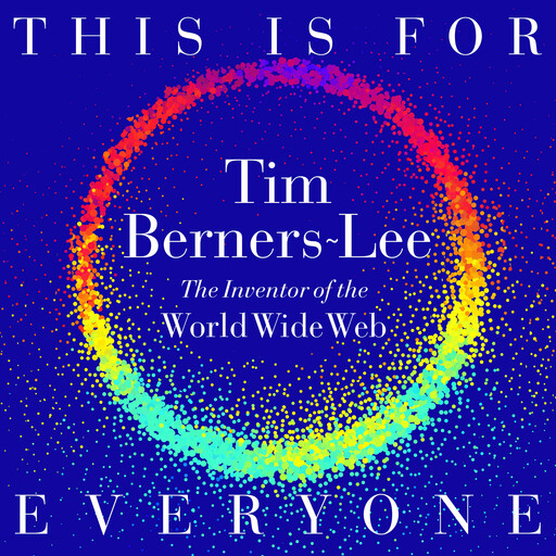 This Is for Everyone, Tim Berners-Lee
