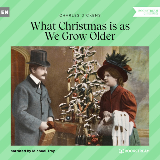What Christmas Is as We Grow Older (Unabridged), Charles Dickens