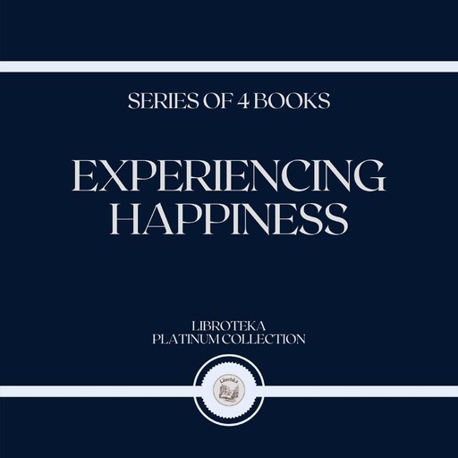 EXPERIENCING HAPPINESS (SERIES OF 4 BOOKS), LIBROTEKA