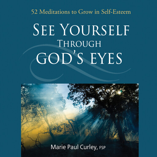 See Yourself Through God's Eyes, Sister Marie Paul Curley, FSP