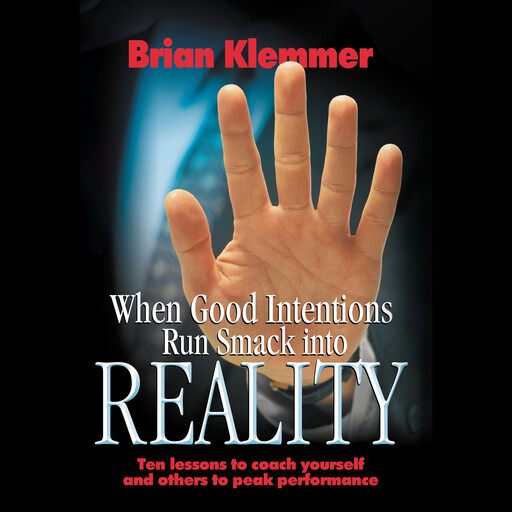 When Good Intentions Run Smack Into Reality, Brian Klemmer