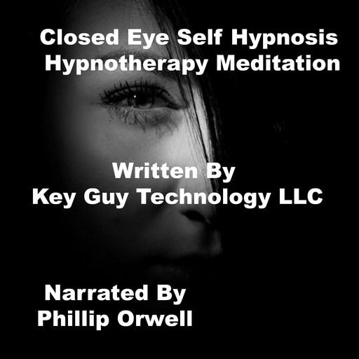 Closed Eye Self Hypnosis Hypnotherapy Meditation, Key Guy Technology LLC