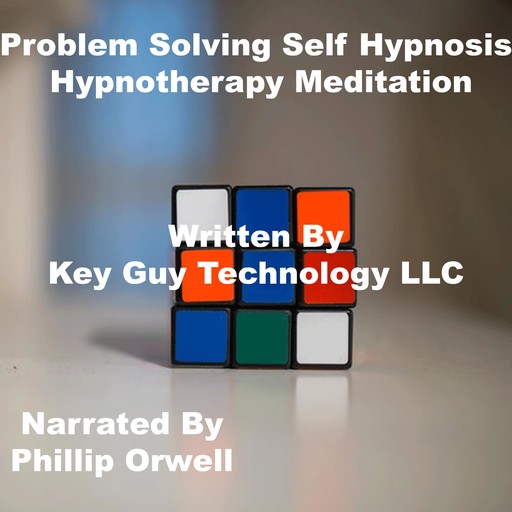 Problem Solving Self Hypnosis Hypnotherapy Meditation, Key Guy Technology LLC