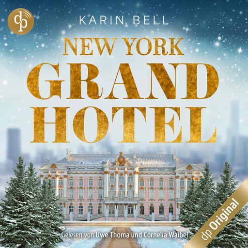 New York Grand Hotel - Im Glanz der Liebe (Ungekürzt), Karin Bell