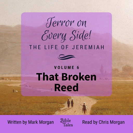 Terror on Every Side! The Life of Jeremiah Volume 6 – That Broken Reed, Mark Morgan