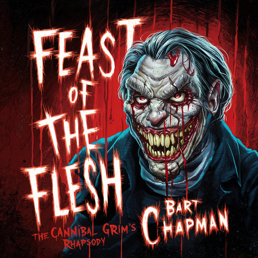 Feast Of The Flesh, Bart Chapman