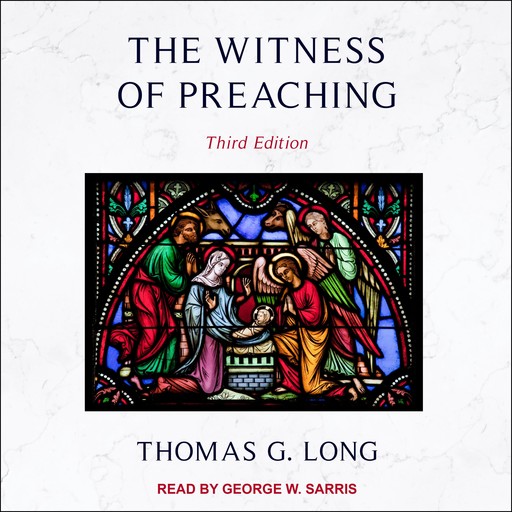 The Witness of Preaching, Thomas G. Long