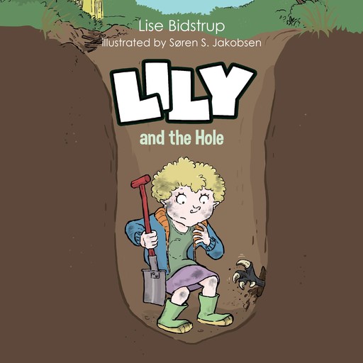 Lily #3: Lily and the Hole, Lise Bidstrup