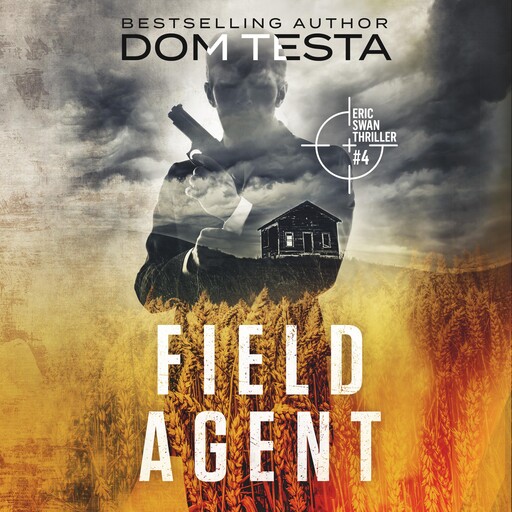 Field Agent: Eric Swan Thriller #4, Dom Testa