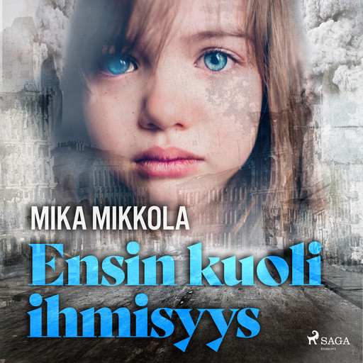 Ensin kuoli ihmisyys, Mika Mikkola