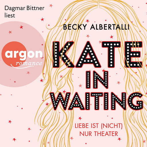 Kate in Waiting - Liebe ist (nicht) nur Theater (Ungekürzt), Becky Albertalli