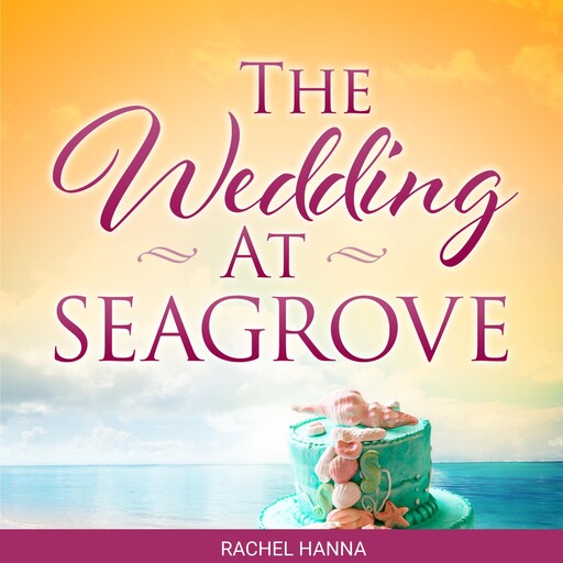 The Wedding At Seagrove, Rachel Hanna
