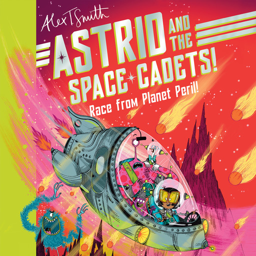 Astrid and the Space Cadets: Race from Planet Peril!, Alex Smith