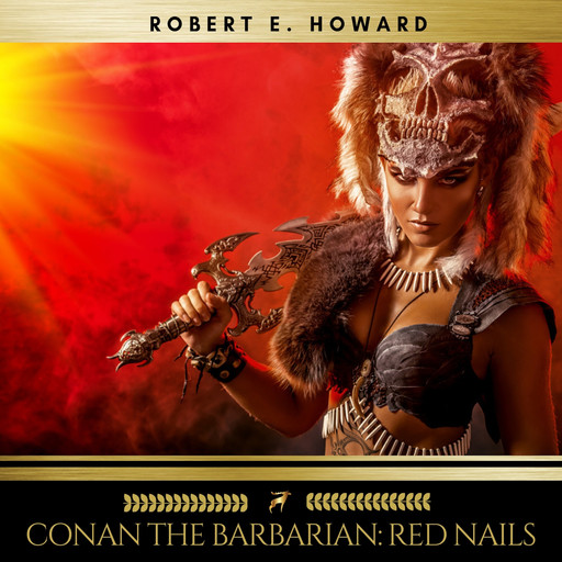 Conan the Barbarian: Red Nails, Robert E.Howard
