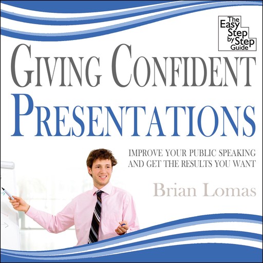 Giving Confident Presentations, Brian Lomas