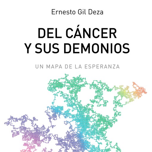 Del cáncer y sus demonios, Ernesto Gil Deza
