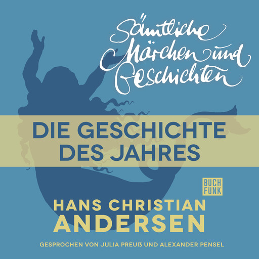 H. C. Andersen: Sämtliche Märchen und Geschichten, Die Geschichte des Jahres, Hans Christian Andersen