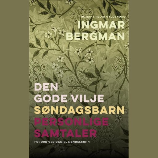 Romantrilogi: Den gode vilje, Søndagsbarn, Personlige samtaler, Ingmar Bergman