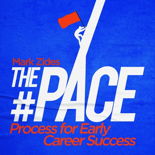 The #PACE Process for Early Career Success, Mark Zides