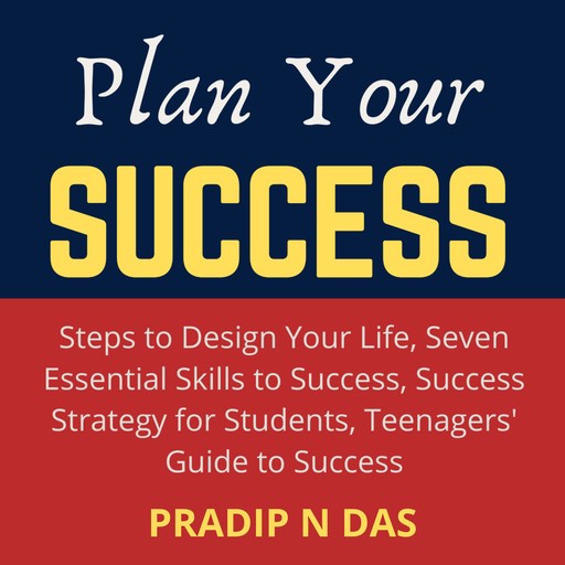 Plan Your Success, Pradip N Das