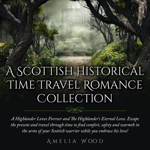 A Scottish Historical Time Travel Romance Collection, Amelia Wood
