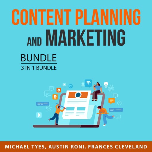 Content Planning and Marketing Bundle, 3 in 1 Bundle, Austin Roni, Michael Tyes, Frances Cleveland