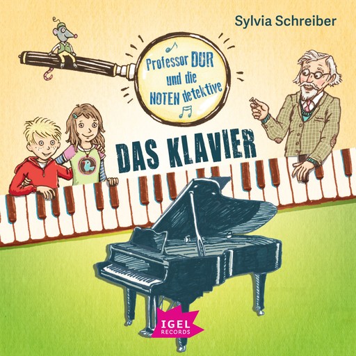 Professor Dur und die Notendetektive 1. Das Klavier, Sylvia Schreiber