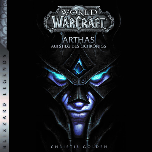 World of Warcraft: Arthas - Aufstieg des Lichkönigs - Roman zum Game, Christie Golden