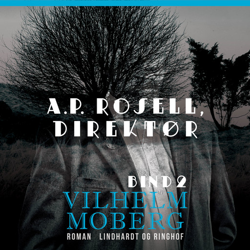 A.P. Rosell, direktør - Bind 2, Vilhelm Moberg