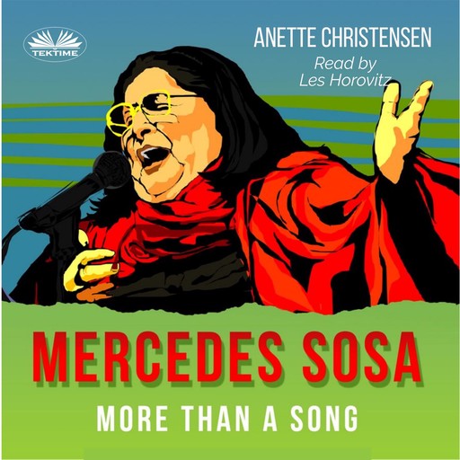 Mercedes Sosa - More Than A Song; A Tribute To ”La Negra,” The Voice Of Latin America (1935 – 2009), Anette Christensen