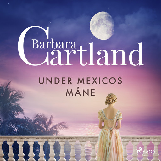 Under Mexicos måne, Barbara Cartland