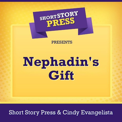 Short Story Press Presents Nephadin's Gift, Short Story Press, Cindy Evangelista