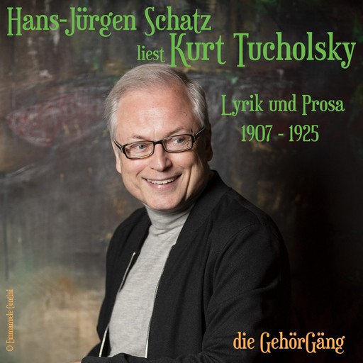 Hans-Jürgen Schatz liest Kurt Tucholsky Vol.1, Kurt Tucholsky