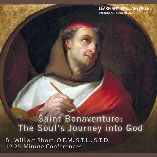 Saint Bonaventure: The Soul’s Journey into God, William Short