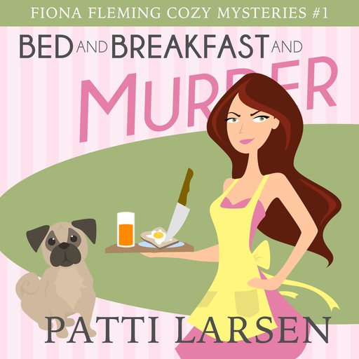 Bed and Breakfast and Murder, Patti Larsen