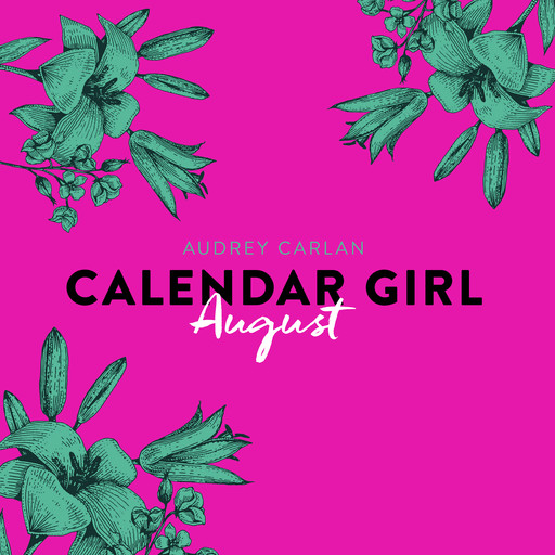 Calendar Girl – August, Audrey Carlan