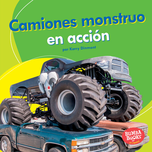 Camiones monstruo en acción (Monster Trucks on the Go), Kerry Dinmont