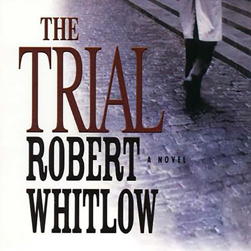 The Trial, Robert Whitlow